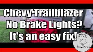 Chevy Trailblazer- No Brake Lights! It's an easy fix..