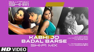 Download lagu Kabhi Jo Baadal Barse (Shi-Fi) | Bollywood Shi-Fi Mix (Video) By DJ Shadow Dubai | Manhar Seth mp3