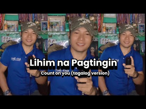 Lihim na Pagtingin (Count on you/tagalog version) Joellitz / Nel’s Music 