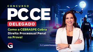 Concurso Delegado CE: Como a CEBRASPE Cobra Direito Processual Penal na Prova!