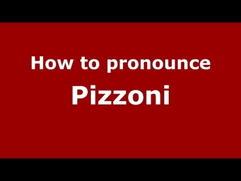 How to pronounce Pizzoni (Italian/Italy) - PronounceNames.com