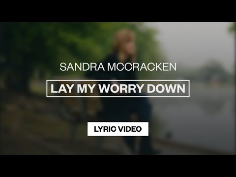 Thumbnail for Lay My Worry Down video