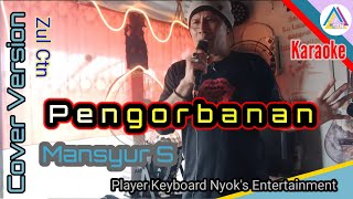 Download lagu Pengorbanan-Mansyur S(karaoke dangdut)//Nyoks entertainment//cover version VOC.zul ctn mp3