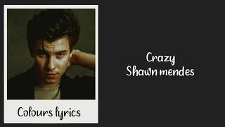 Shawn Mendes - Crazy ~ lyrics