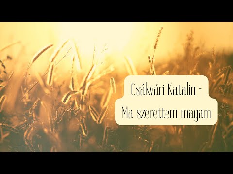 Csákvári Katalin - Ma szerettem magam