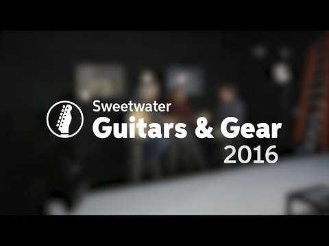 Guitars and Gear Live Spring 2016 by Sweetwater