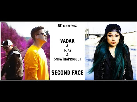 VADAK & T-Jay ft. SnowThaProduct - Second Face (RE-MAKE/MIX)