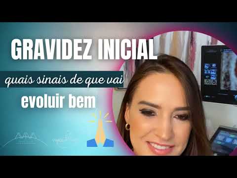 Sinais de que a gravidez inicial vai evoluir bem. Dra. Manoela fala sobre sinais de risco de aborto.