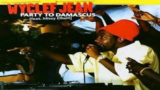 Wyclef Jean f/ Missy Elliott - Party To Damascus(Remix)