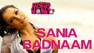Sania Badnaam - Video Song  Apna Sapna Money Money