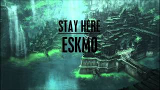 Eskmo - Stay Here