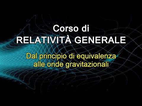 Teoria della relatività generale - corso universitario completo