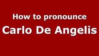 How to pronounce Carlo De Angelis
