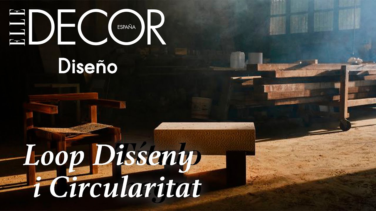 Loop Disseny i Circularitat| DecoraciónTV