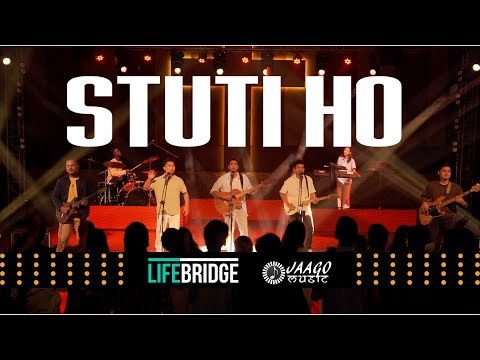 Stuti Ho - Lifebridge Worship