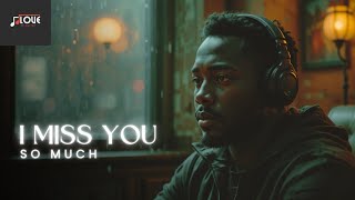 Download lagu I Miss You So Much Lyrics 💔 | Emotional R&B Love Song for the One Who Got Away mp3