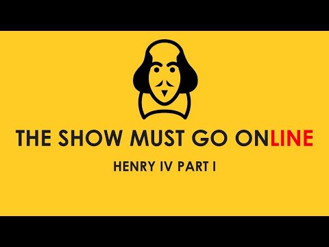 1 Henry the Fourth (The Show Must Go Online, webcam, 2020)