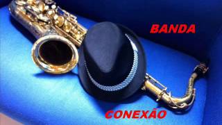 BANDA CONEXÃO - A VIDA INTEIRA