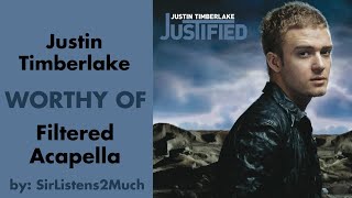 Justin Timberlake - Worthy Of [Am I] (Filtered Acapella)