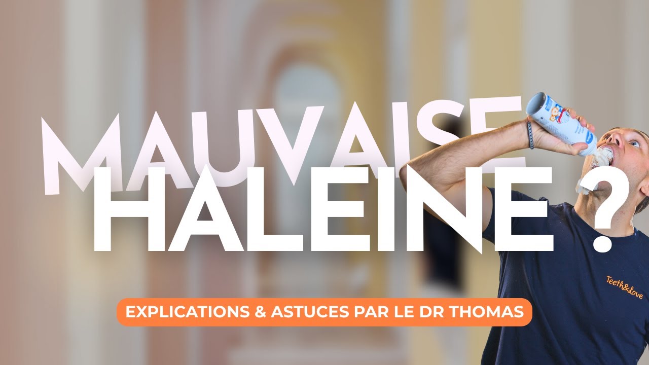 La mauvaise haleine ( halitose) !