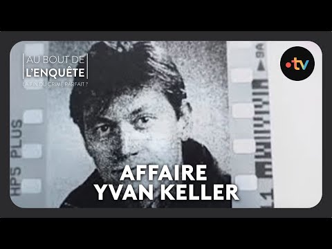 Affaire Yvan Keller le Tueur aux 23 Meurtres Confirmes