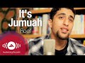 Raef - Its Jumuah (Friday)