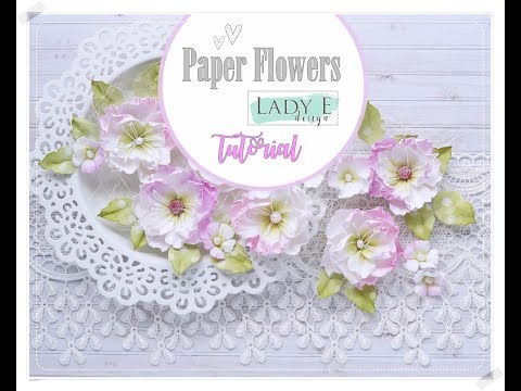 DIY Paper Flowers for Cardmaking * Lady E Design *