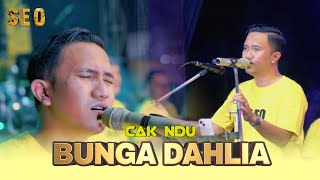 Download lagu BUNGA DAHLIA - CAK NDU [ SEO MUSIC LIVE JOMBANG ] mp3