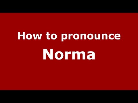How to pronounce Norma