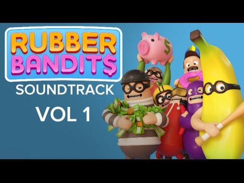 Rubber Bandits OST- Sneaky Bandit- SOUNDTRACK Vol 1