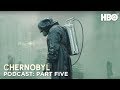 The Chernobyl Podcast | Part Five | HBO
