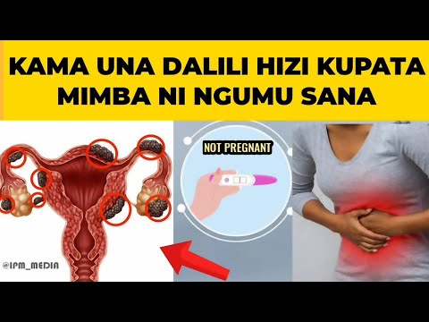 DALILI 10 kwa WANAWAKE (ukiwa nazo KUPATA MIMBA ni ngumu Sana)