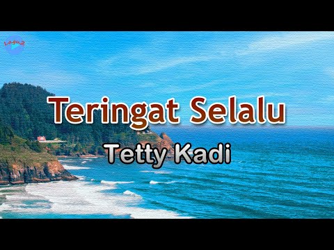 Teringat Selalu - Tetty Kadi (lirik Lagu) | Lagu Indonesia  ~ ku berjalan-jalan di muka rumahmu