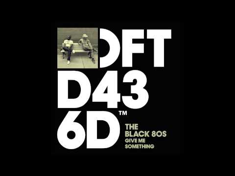 The Black 80s 'Give Me Something' (Jullian Gomes Remix)