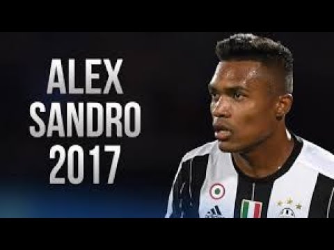 Alex Sandro 2017 ●  Skills & Tackles, Assists  Goals - HD