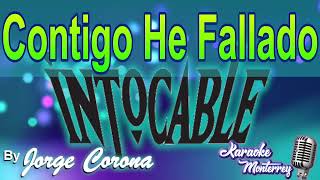 Karaoke Monterrey - Intocable - Contigo He Fallado