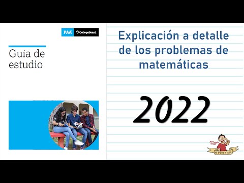 PAA Guide, CollegeBoard. MATHEMATICS - Detailed explanation. UDG / ITESM / ITAM / ANAHUAC / UTP