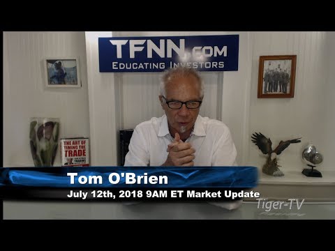 July 12th 9AM ET Market Update with Tom O'Brien on TFNN