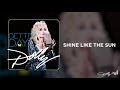 Dolly Parton - Shine Like the Sun (Audio)