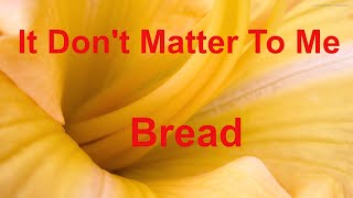 It Don&#39;t Matter To Me  - Bread - with lyrics