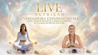 Nutrição: A verdadeira Expansão do Ser | Convidada: Soraia Bandeira