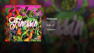 ❤BABY E    FINESSIN❤