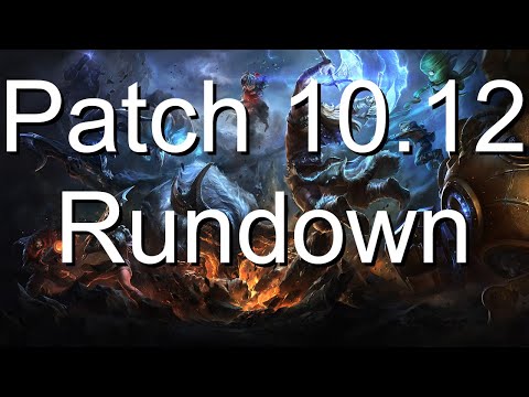 Patch 10.12 Rundown | League of Legends