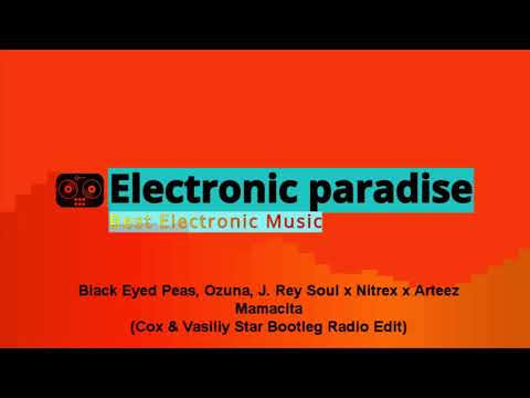 Black Eyed Peas, Ozuna, J. Rey Soul x Nitrex x Arteez - Mamacita (Cox & Vasiliy Star Bootleg Radio)