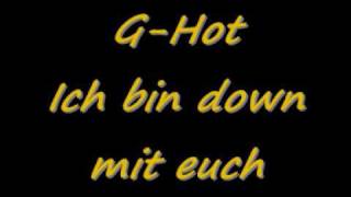 G Hot Ich bin down mit euch*Lyrics*