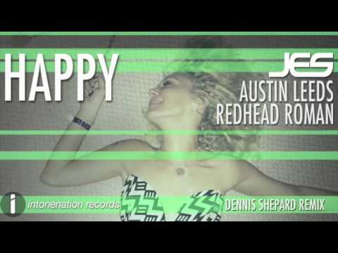 JES, Austin Leeds, & Redhead Roman "Happy" (Dennis Sheperd Remix)