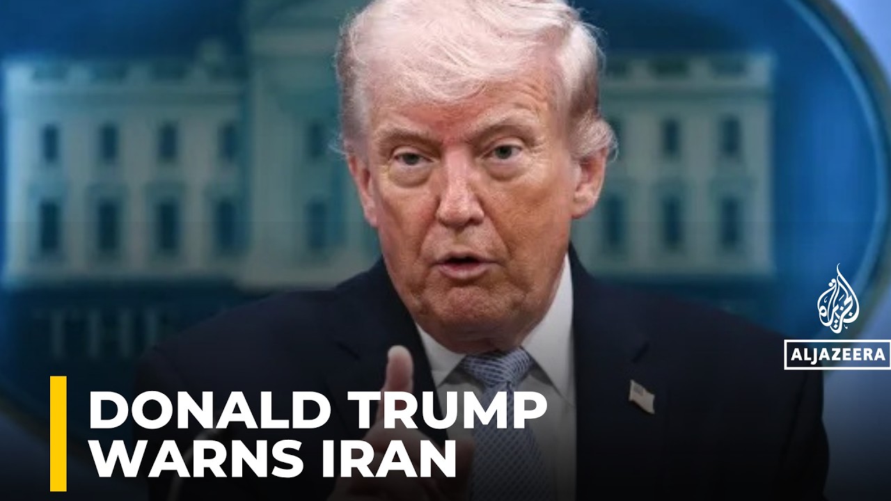 US President Donald Trump Issues a series of warnings to Iran