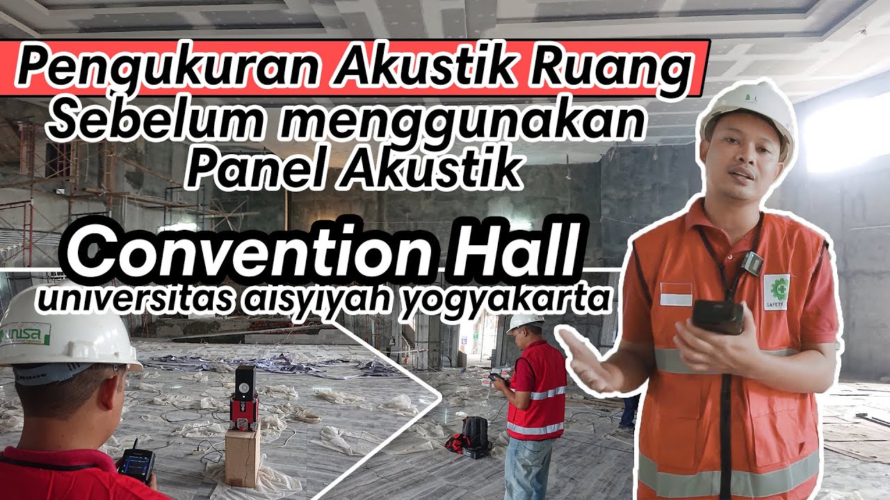 Pengukuran Akustik di Ruang Besar! Pengukuran Akustik Unisa Yogyakarta Convention Hall