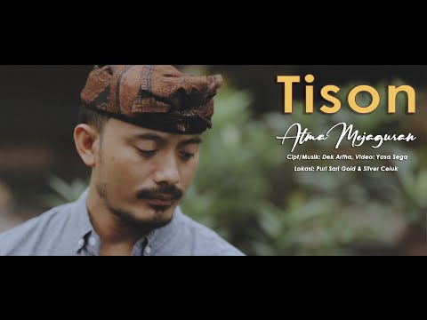 Atma Mejaguran - Tison ( Official Video Klip Musik )