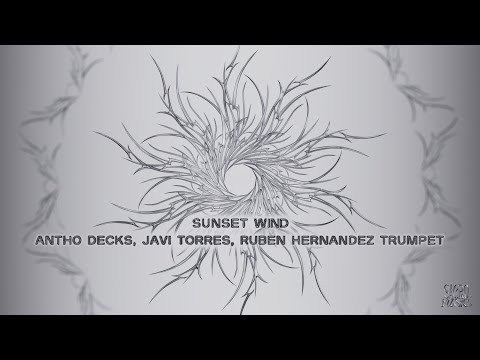 Antho Decks, Javi Torres, Ruben Hernandez Trumpet - Sunset Wind [Sacro Music]